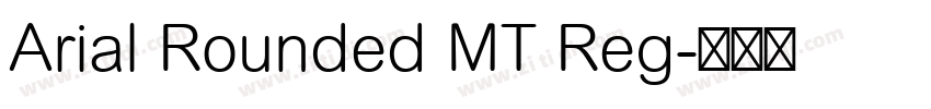 Arial Rounded MT Reg字体转换 Arial Rounded MT Reg字体转换